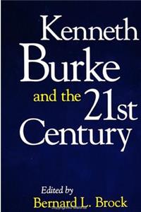 Kenneth Burke and the 21st Century