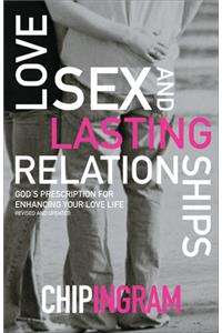 Love, Sex, and Lasting Relationships – God`s Prescription for Enhancing Your Love Life