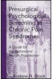 Presurgical Psychological Screening in Chronic Pain Syndromes