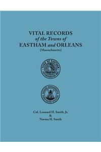 Vital Records of the Towns of Eastham and Orleans. An authorized facsimile reproduction of records published serially 1901-1935 in The Mayflower Descendant. With an added index of persons