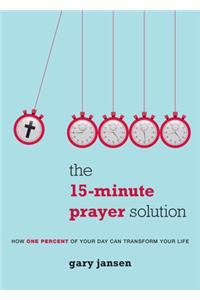The 15-Minute Prayer Solution