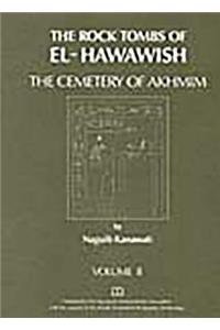 The Rock Tombs of El Hawawish: the Cemetery of Akhmim