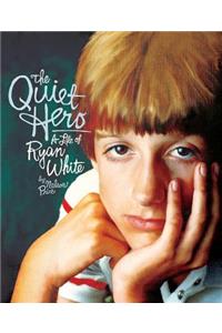 The Quiet Hero: A Life of Ryan White
