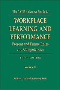 ASTD Reference Guide to Workplace Learning and Performance