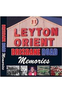 Leyton Orient: Brisbane Road Memories