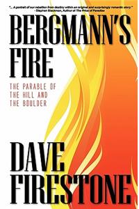 Bergmann's Fire: The Parable of the Hill and the Boulder