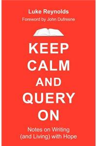 Keep Calm and Query On