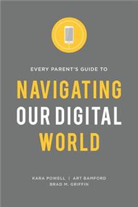 Every Parent's Guide to Navigating our Digital World