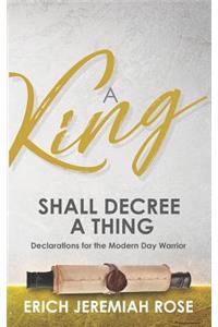 A King Shall Decree a Thing