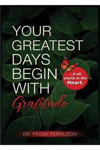 Your Greatest Days Begin with Gratitude
