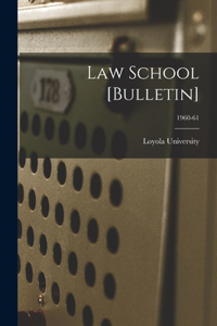Law School [Bulletin]; 1960-61