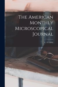 American Monthly Microscopical Journal; v. 15 (1894)