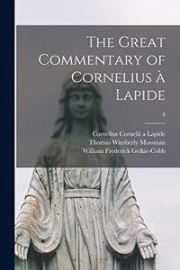 Great Commentary of Cornelius a&#768; Lapide; 8