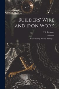 Builders' Wire and Iron Work