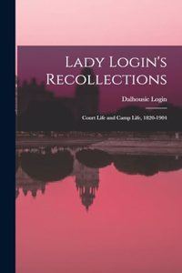 Lady Login's Recollections