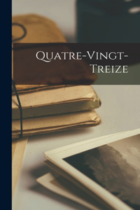 Quatre-Vingt-Treize