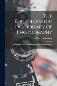 Encyclopædic Dictionary of Photography