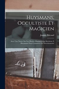 Huysmans, occultiste et magicien