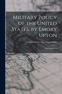 Military Policy of the United States, by Emory Upton
