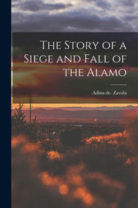 Story of a Siege and Fall of the Alamo