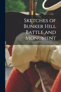 Sketches of Bunker Hill Battle and Monument