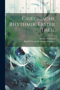 Griechische Rhythmik, Erster Theil