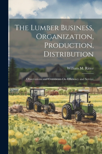 Lumber Business, Organization, Production, Distribution