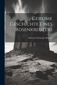 Geheime Geschichte Eines Rosenkreuzers