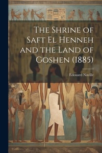 Shrine of Saft El Henneh and the Land of Goshen (1885)