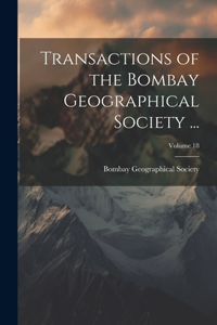Transactions of the Bombay Geographical Society ...; Volume 18