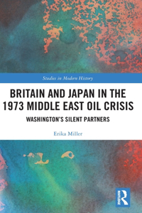 Britain and Japan in the 1973 Middle East Oil Crisis