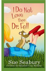 I Do Not Love Thee Dr. Fell