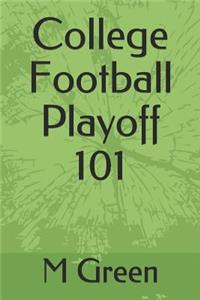 College Football Playoff 101