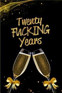 Twenty Fucking Years