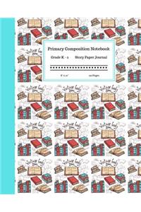 Primary Composition Notebook Grades K-2 Story Paper Journal 8 x 10 120 Pages