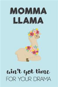 Momma Llama Aint Got Time For Your Drama