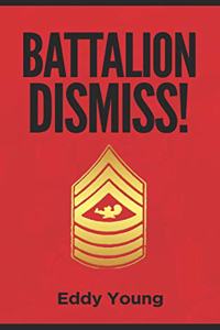 Battalion Dismiss!