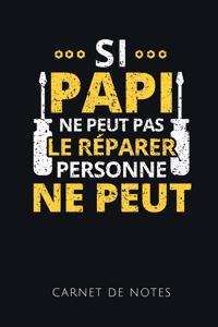 Si Papi Ne Peut Pas Le Réparer Personne Ne Peut Carnet de Notes