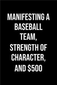 Manifesting A Baseball Team Strength Of Character And 500 Billion