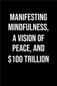 Manifesting Mindfulness A Vision Of Peace And 100 Trillion