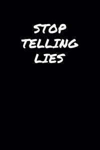 Stop Telling Lies