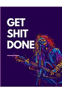 Get shit done: 2019-2020 Weekly & Monthly View Planner, Organizer & Diary