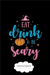 Eat Drink & Be Scary Halloween Notebook