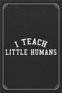 I Teach Tiny Humans