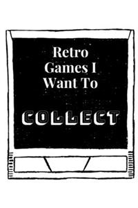 Retro Games I Want To Collect