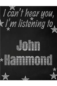 I can't hear you, I'm listening to John Hammond creative writing lined notebook