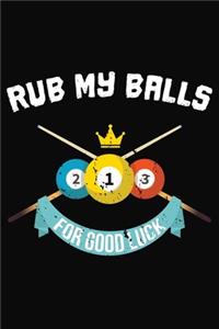 Rub My Balls For Good Luck