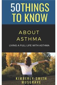 50 Things to Know about Asthma