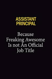 Assistant Principal Because Freaking Awesome Is Not An Official Job Title