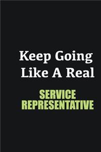 Keep Going Like a Real Service Representative